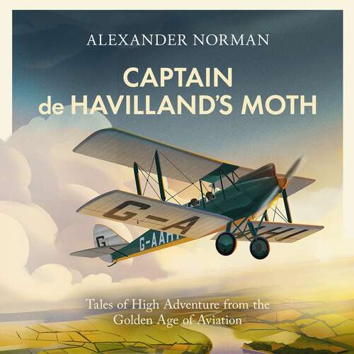 Book cover of Captain de Havilland's Moth: Tales of High Adventure from the Golden Age of Aviation