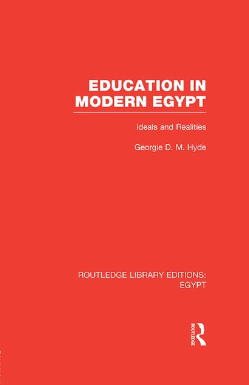 Book cover of Education in Modern Egypt: Ideals and Realities (Routledge Library Editions: Egypt)