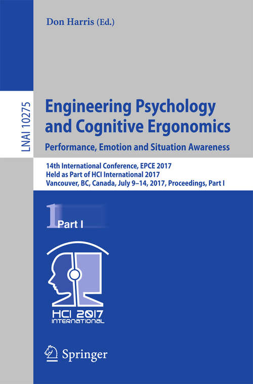 Engineering Psychology and Cognitive Ergonomics: Performance, Emotion and Situation Awareness