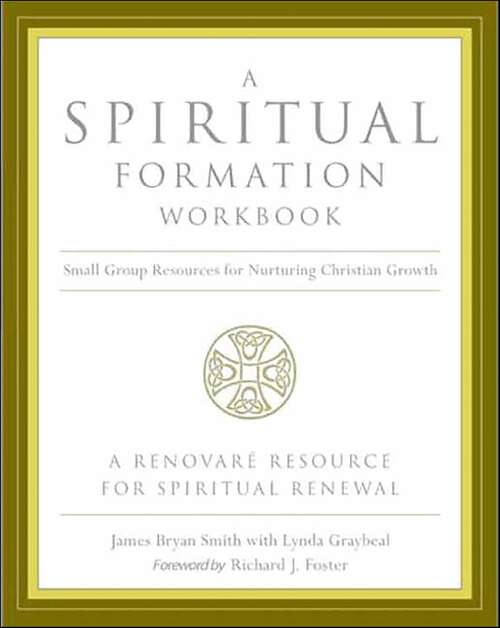 Book cover of A Spiritual Formation Workbook: Small Group Resources for Nurturing Christian Growth