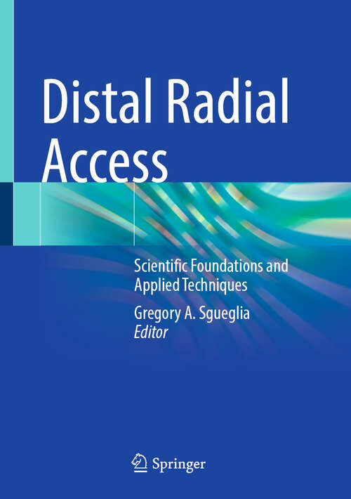Book cover of Distal Radial Access: Scientific Foundations and Applied Techniques