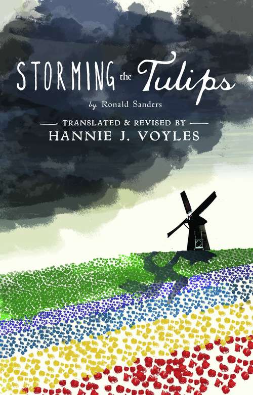 Storming The Tulips: A Companion To The Diary Of Anne Frank