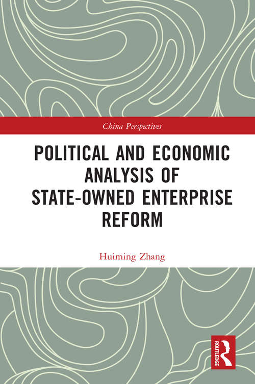 Political and Economic Analysis of State-Owned Enterprise Reform (China Perspectives)