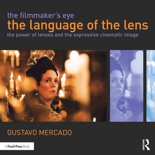 Book cover of The Filmmaker's Eye: The Power of Lenses and the Expressive Cinematic Image