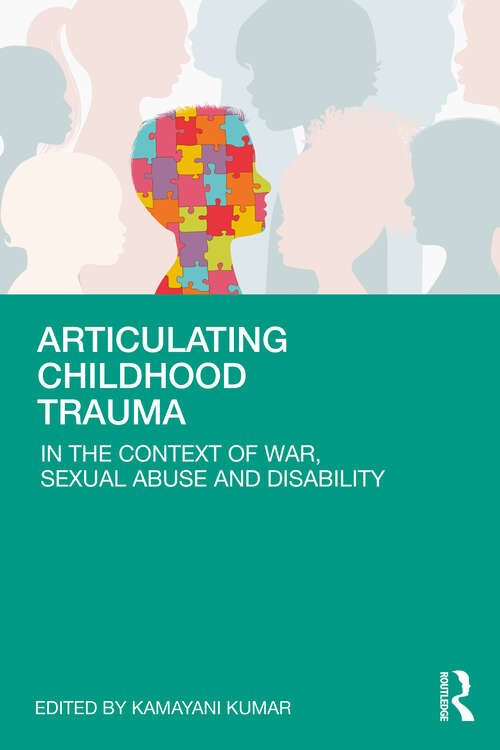 Book cover of Articulating Childhood Trauma: In the Context of War, Sexual Abuse and Disability