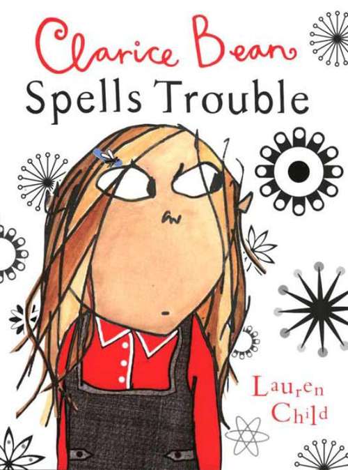 Book cover of Clarice Bean Spells Trouble (Pictures described)