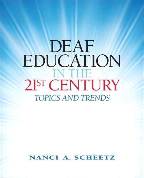 Book cover of Deaf Education in the 21st Century: Topics and Trends