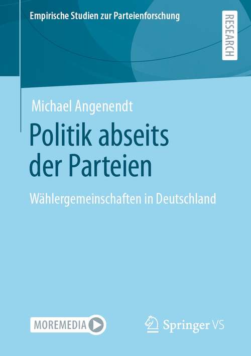 Book cover of Politik abseits der Parteien: Wählergemeinschaften in Deutschland (1. Aufl. 2021) (Empirische Studien zur Parteienforschung)