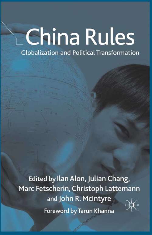 China Rules: Globalization and Political Transformation (Palgrave Studies of Internationalization in Emerging Markets)