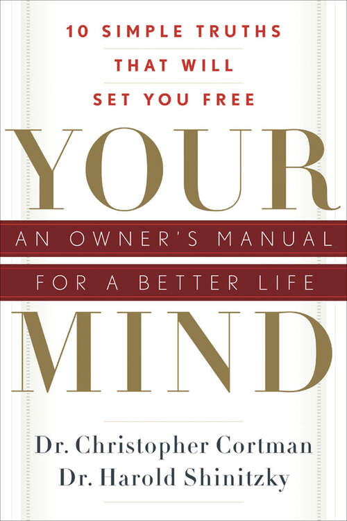 Book cover of Your Mind: An Owner's Manual for a Better Life