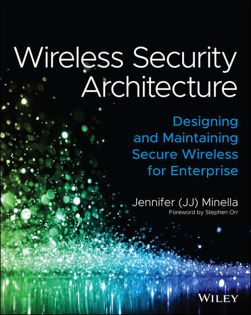 Book cover of Wireless Security Architecture: Designing and Maintaining Secure Wireless for Enterprise