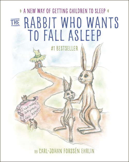 Book cover of The Rabbit Who Wants to Fall Asleep: A New Way of Getting Children to Sleep