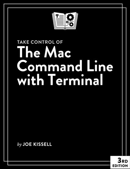 Book cover of Take Control of the Mac Command Line with Terminal