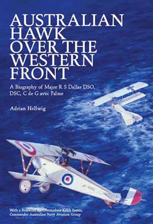 Book cover of Australian Hawk Over the Western Front: A Biography of Major R S Dallas DSO, DSC, C de G avec Palme