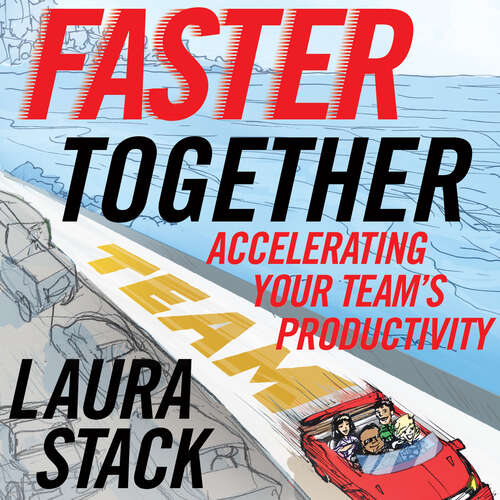 Book cover of Faster Together: Accelerating Your Team's Productivity