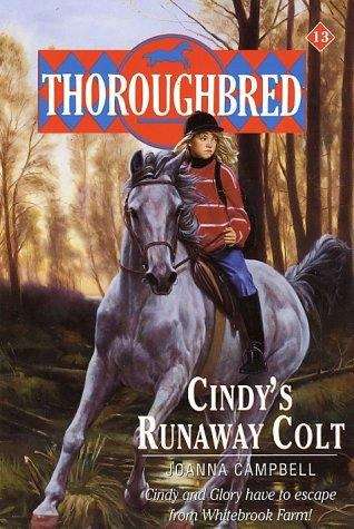 Book cover of Cindy's Runaway Colt (Thoroughbred #13)