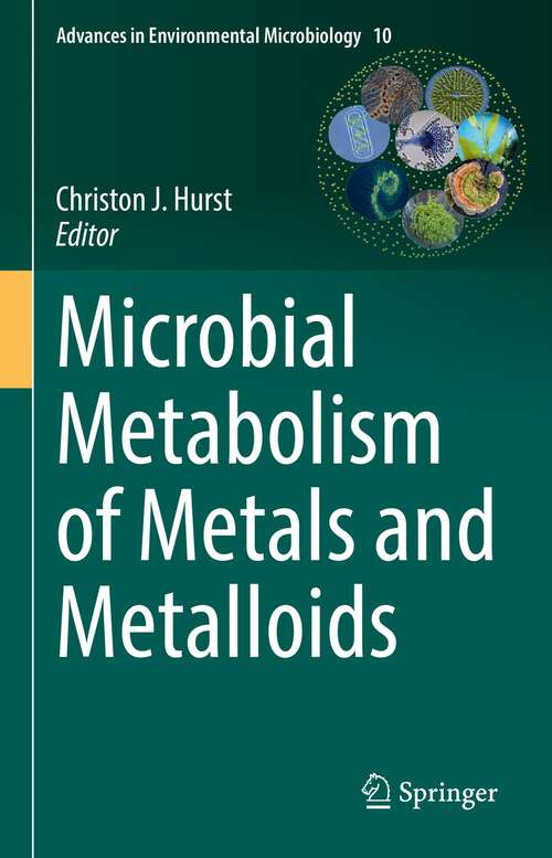 Microbial Metabolism of Metals and Metalloids (Advances in Environmental Microbiology #10)