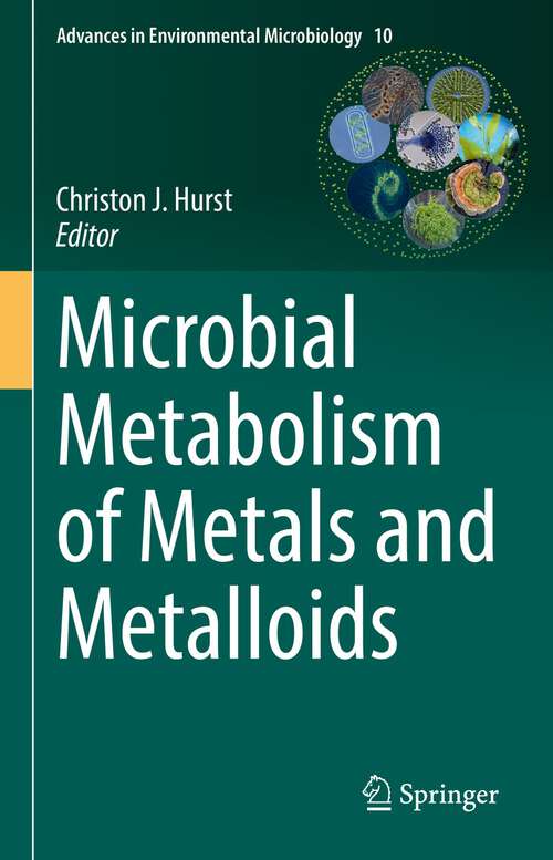 Book cover of Microbial Metabolism of Metals and Metalloids (1st ed. 2022) (Advances in Environmental Microbiology #10)