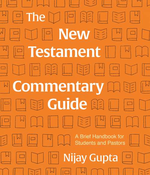 Book cover of The New Testament Commentary Guide: A Brief Handbook for Students and Pastors