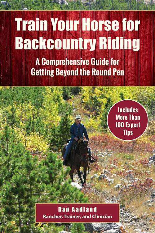Book cover of Train Your Horse for the Backcountry: A Comprehensive Guide for Getting Beyond the Round Pen