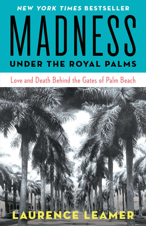 Book cover of Madness Under the Royal Palms: Love and Death Behind the Gates of Palm Beach
