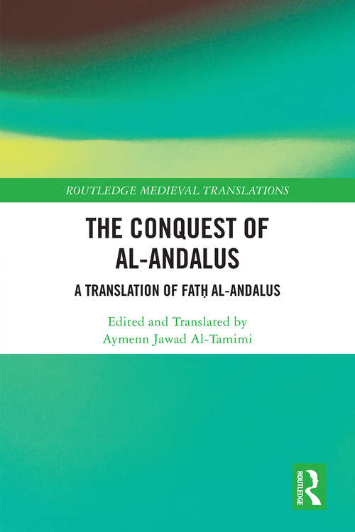 Book cover of The Conquest of al-Andalus: A Translation of Fatḥ al-Andalus (1) (Routledge Medieval Translations)