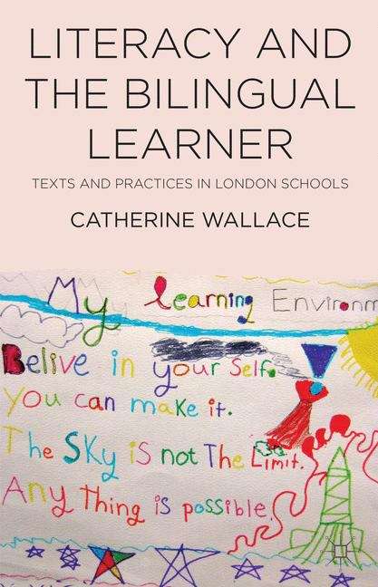 Book cover of Literacy and the Bilingual Learner: Texts and Practices in London Schools