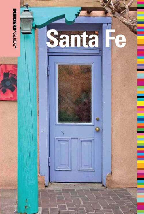 Book cover of Insiders' Guide® to Santa Fe (5th Edition) (Insiders' Guide Series)