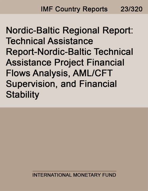 Book cover of Nordic-Baltic Regional Report: Technical Assistance Report-nordic-baltic Technical Assistance Project Financial Flows Analysis, Aml/cft Supervision, And Financial Stability (Imf Staff Country Reports)