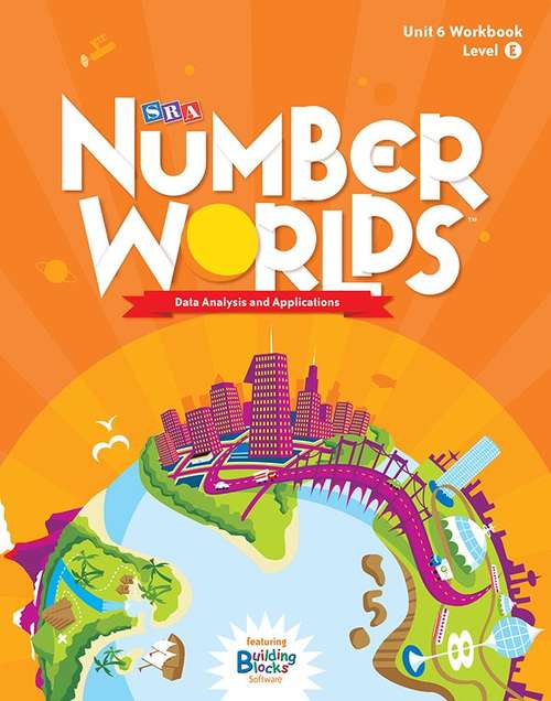 Book cover of SRA Number Worlds: Data Analysis and Applications, Unit 6, Level E Workbook [Grade 3]