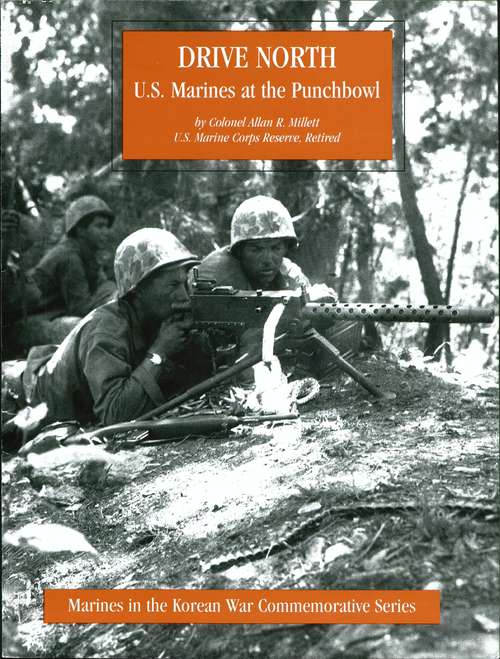 Book cover of DRIVE NORTH - U.S. Marines At The Punchbowl [Illustrated Edition]