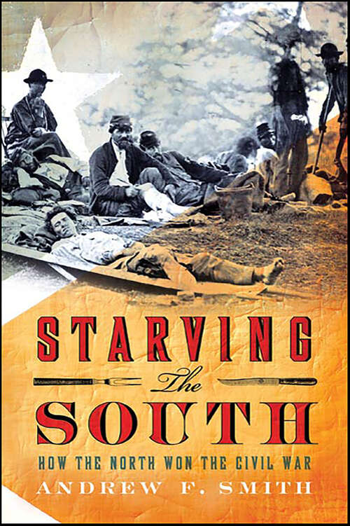 Book cover of Starving the South: How the North Won the Civil War