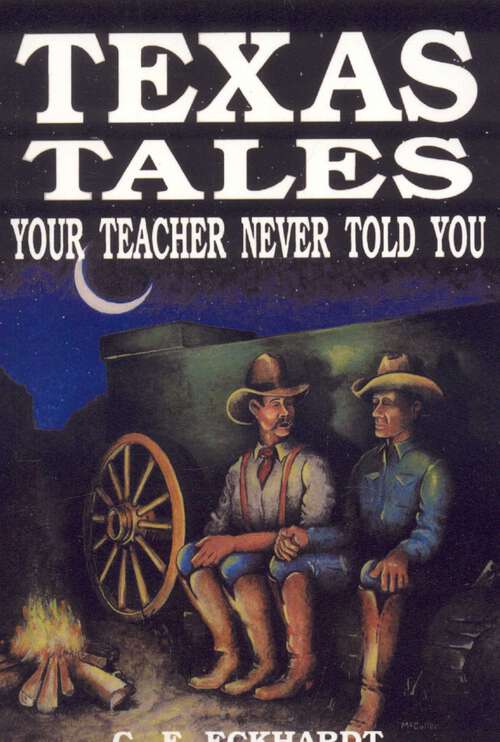 Book cover of Texas Tales Your Teacher Never Told You