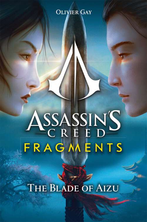 Book cover of Assassin's Creed: Fragments - The Blade of Aizu (Assassin's Creed: Fragments)