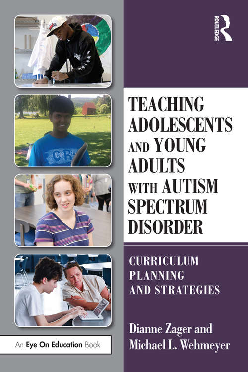 Teaching Adolescents and Young Adults with Autism Spectrum Disorder: Curriculum Planning and Strategies