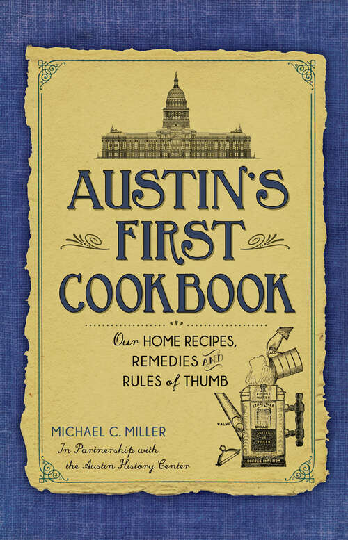 Book cover of Austin's First Cookbook: Our Home Recipes, Remedies and Rules of Thumb (American Palate)