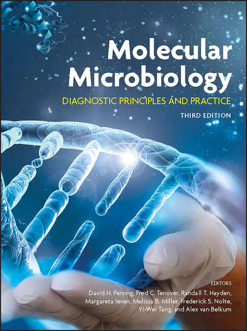 Molecular Microbiology: Diagnostic Principles and Practice (ASM Books #51)