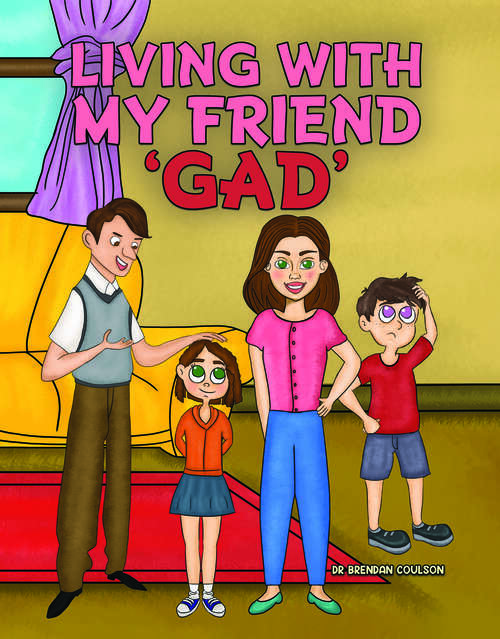 Book cover of Living With My Friend 'GAD'