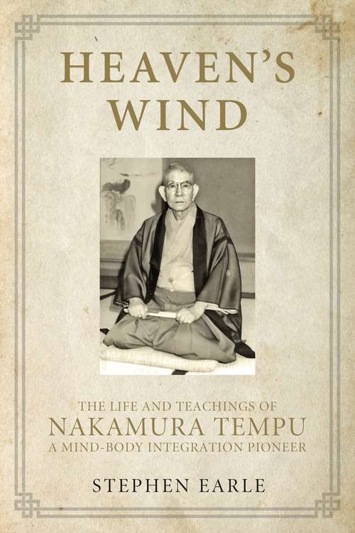 Book cover of Heaven's Wind: The Life and Teachings of Nakamura Tempu-A Mind-Body Integration Pioneer