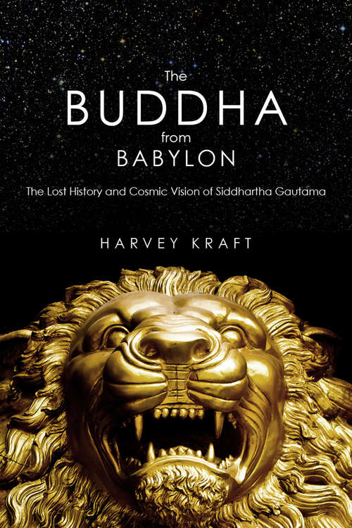 Book cover of The Buddha from Babylon: The Lost History and Cosmic Vision of Siddhartha Gautama
