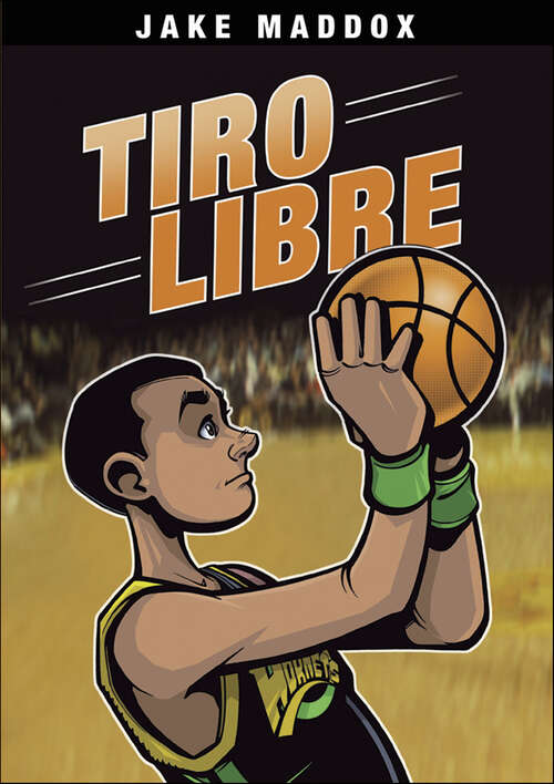 Book cover of Tiro libre (Jake Maddox en Español)