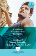 Nurse’s Risk with the Rebel/Resisting the Brooding Heart Surgeon