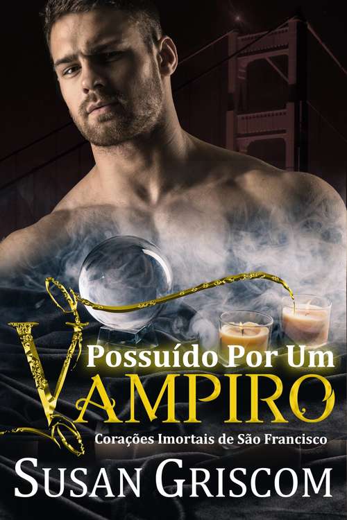 Book cover of Possuida por um Vampiro (Corações Imortais de São Francisco #4)