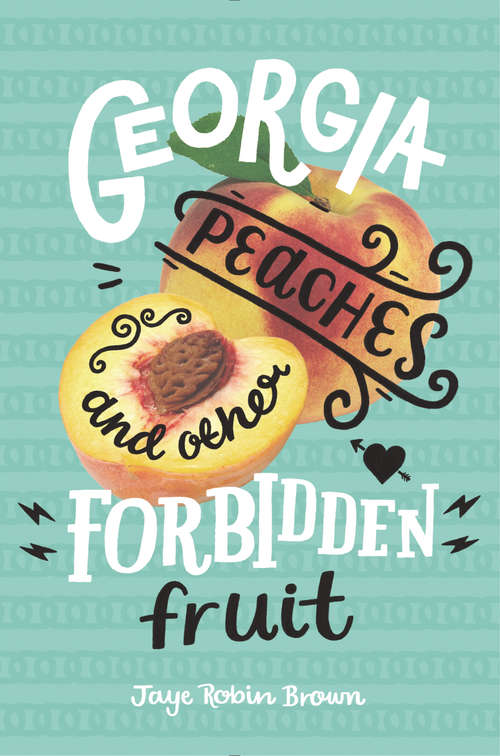 Book cover of Georgia Peaches and Other Forbidden Fruit