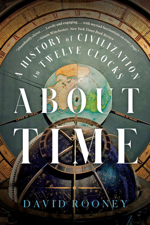 Book cover of About Time: A History Of Civilization In Twelve Clocks