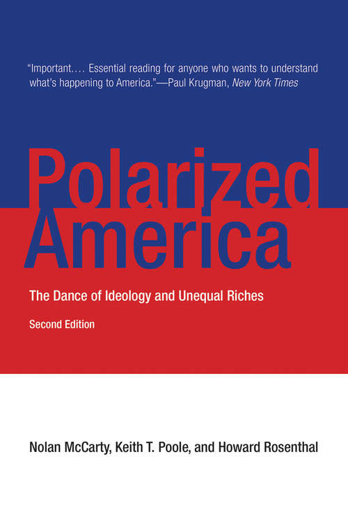 Polarized America, second edition: The Dance of Ideology and Unequal Riches (Walras-Pareto Lectures)