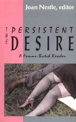 Book cover of The Persistent Desire: A Femme-Butch Reader