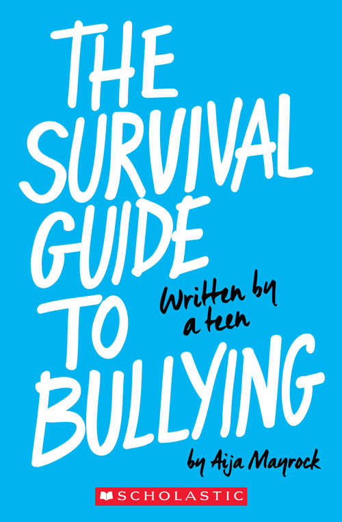 Book cover of The Survival Guide To Bullying (Revised Edition): Written By A Teen