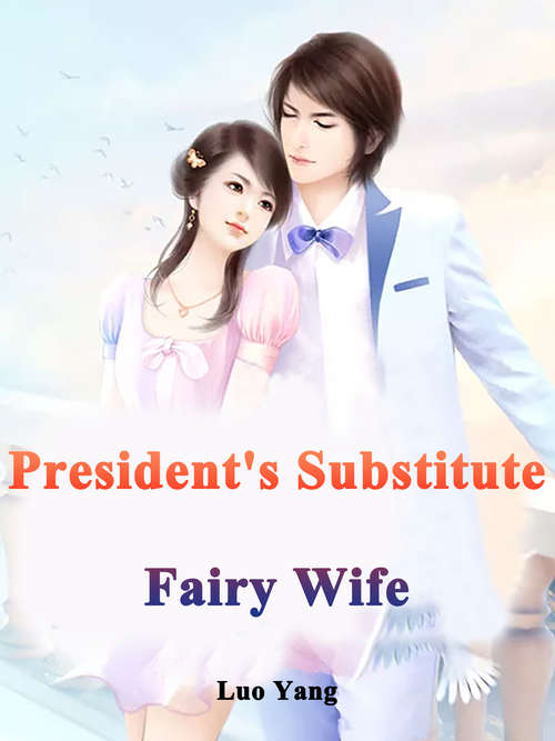 President's Substitute Fairy Wife: Volume 2 (Volume 2 #2)