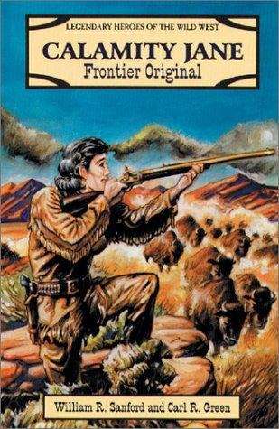 Calamity Jane: Frontier Original (Legendary Heroes of the Wild West)